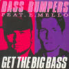 Bass Bumpers Feat. E. Mello* – Get The Big Bass
